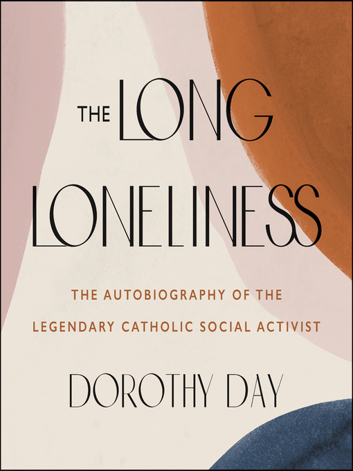 Title details for The Long Loneliness by Dorothy Day - Available